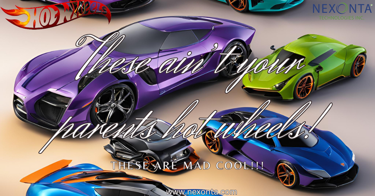 These aren't your parents hot wheels!