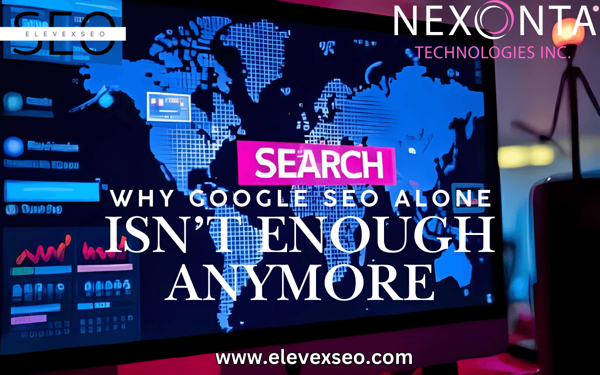 Why Google SEO Alone Isn’t Enough Anymore