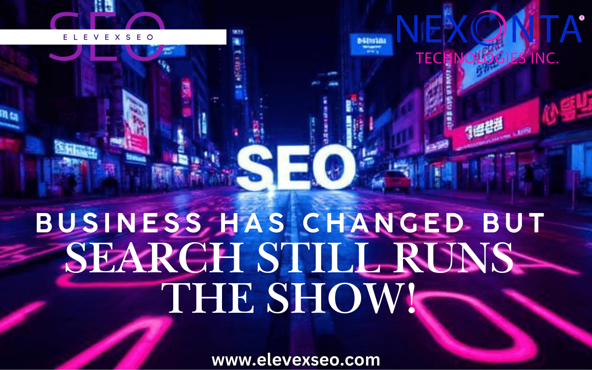 Business Has Changed. But Search Still Runs the Show.