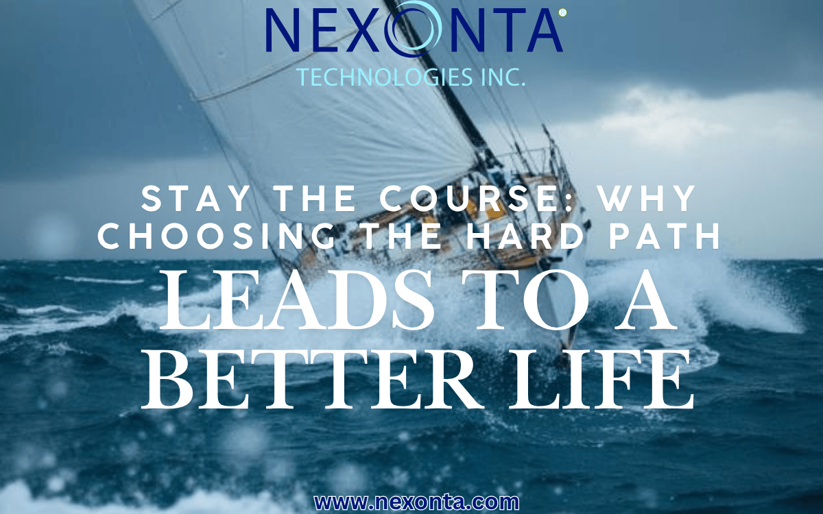 Stay the Course: Why Choosing the Hard Path Leads to a Better Life